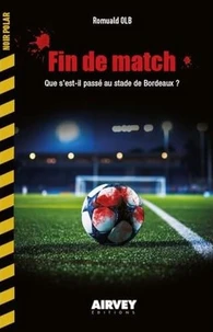 Fin de match - Que s'est-il passé au stade de Bordeaux ?