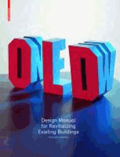 Old & New - Design Manual for Revitalizing Existing Buildings.