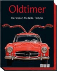 Oldtimer - Hersteller, Modelle, Technik.