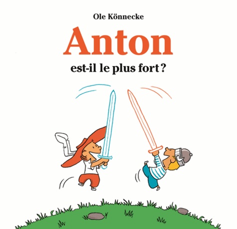 Ole Könnecke - Anton est-il le plus fort ?.