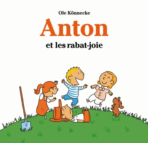 Ole Könnecke - Anton et les rabat-joie.