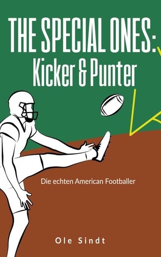 The Special Ones: Kicker &amp; Punter. Die echten American Footballer