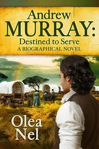 Andrew Murray: Destined to Serve