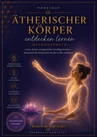 EnergoInformatics: Ätherischer Körper entdecken lernen