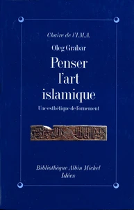 Penser l'art islamique