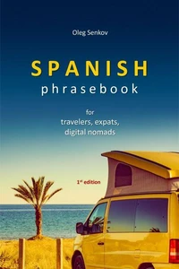 Spanish Phrasebook for Travelers, Expats and Digital Nomads