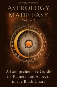 Astrology Made Easy: A Comprehensive Guide to Planets and Aspects in the Birth Chart