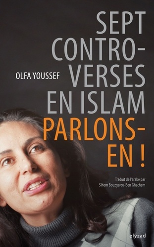 Olfa Youssef - Sept controverses en islam - Parlons-en !.