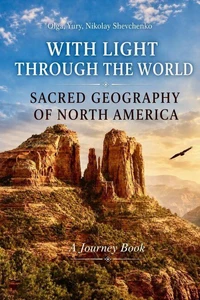With Light Through the World : Sacred Geography of North America