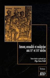 Olga Anna Duhl - Amour, sexualité et médecine aux XVe et XVIe siècles.