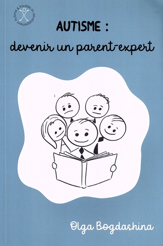 Autisme : devenir un parent-expert. Volume 1, Explorer le monde sensoriel de l'autisme