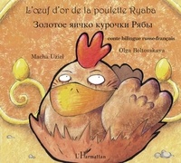 Olga Boltovskaya - L'oeuf d'or de la poulette Ryaba - Bilingue russe-français.