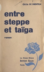 Olga de Drenteln - Entre steppe et taïga.