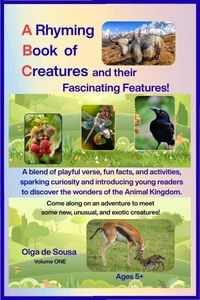 A Rhyming Book of Creatures and Their Fascinating Features!