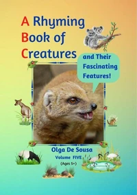 A Rhyming Book of Creatures and Their Fascinating Features!
