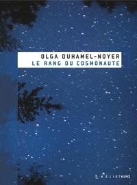 Olga Duhamel-Noyer - Le rang du cosmonaute.