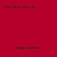 Olga Gustave - The Devil You Lay.