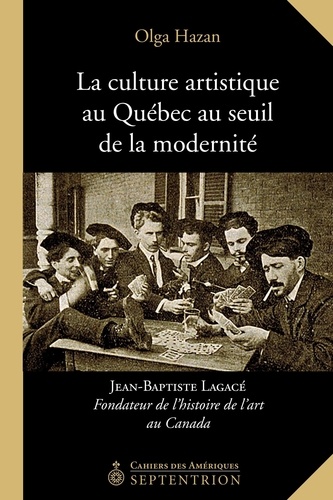 Olga Hazan - La culture artistique au Québec au seuil de la modernité.
