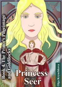  Olga Kryuchkova - Book 4. The Prince's Pilgrimage and Goldilocks - Princess Seer. Crown of Power, #4.