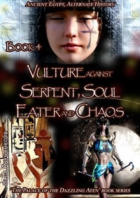  Olga Kryuchkova - Book 4. Vulture against Serpent, Soul Eater and Chaos - The Palace of the Dazzling Aten, #4.