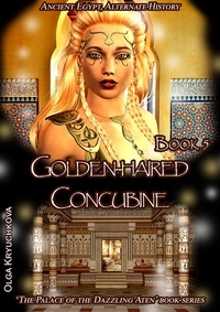  Olga Kryuchkova - Book 5. Golden-Haired Сoncubine - The Palace of the Dazzling Aten, #5.