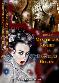 Book 9. Mysterious Kinship Ties. Dracula's Heiress.