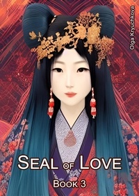  Olga Kryuchkova - Seal of Love. Book 3 - Seal of Love, #3.