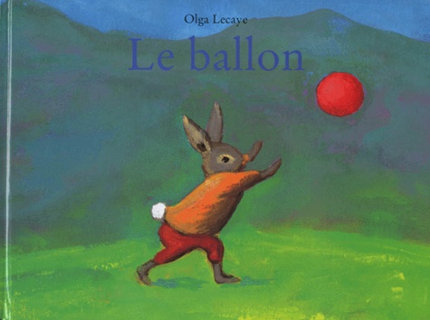 Olga Lecaye - Le ballon.