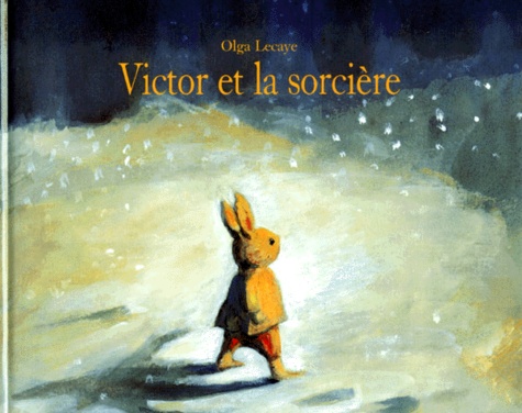 Olga Lecaye - Victor et la sorcière.