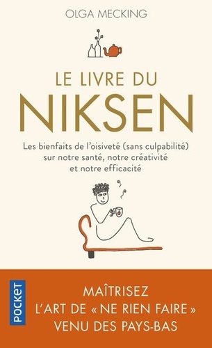 Le livre du Niksen. Les bienfaits de l'oisiveté (sans culpabilité) sur notre santé, notre créativité et notre efficacité
