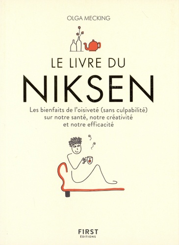 Le livre du Niksen. Les bienfaits de l'oisiveté (sans culpabilité) sur notre santé, notre créativité et notre efficacité