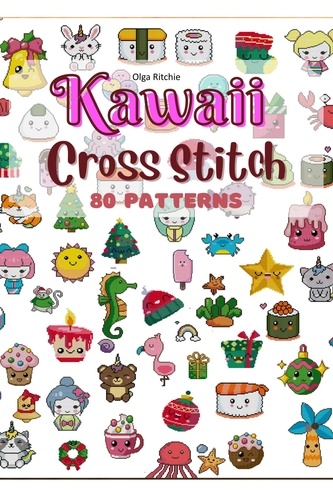  Olga Ritchie - Kawaii Cross Stitch 80 Patterns - Cross Stitch Books, #2.