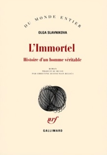Olga Slavnikova - L'immortel - Histoire d'un homme véritable.
