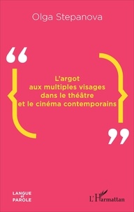 Olga Stepanova - L'argot aux multiples visages dans le théâtre et le cinéma contemporains.