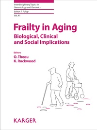 Olga Theou et Kenneth Rockwood - Frailty in Aging - Biological, Clinical and Social Implications.