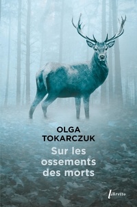 Olga Tokarczuk - Sur les ossements des morts.