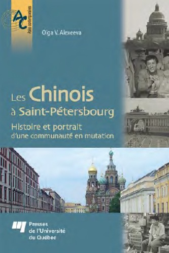Olga V. Alexeeva - Les Chinois à Saint-Pétersbourg - Histoire et portrait d'une communauté en mutation.