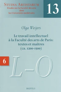 Le travail intellectuel à la Faculté des arts de Paris : textes et maîtres (ca. 1200-1500)