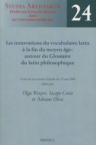Olga Weijers - Les innovations du vocabulaire latin à la fin du Moyen Age - Autour du glossaire du latin philosophique.