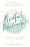 Mindful Relationships. Build nurturing, meaningful relationships by living in the present moment