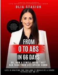 Livres audio gratuits anglais télécharger From 0 to ABS in 66 days - How a Simple Word “BUT” Can Turn Your Life Upside Down (French Edition) 9798223690092 par Olia Stasiuk