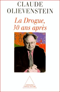 La Drogue, 30 Ans Apres
