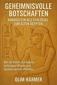 Geheimnisvolle  Botschaften: Handgesten als Schlüssel zum alten Ägypten