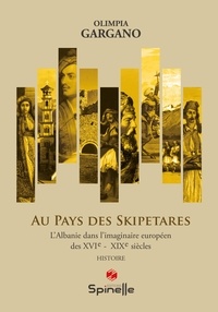 Téléchargez les livres électroniques gratuits epub Au pays des Skipetares 9782378271626 (French Edition) PDF RTF par Olimpia Gargano