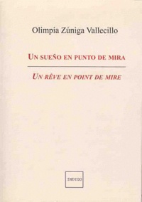 Olimpia Zuniga Vallecillo - Un rêve en point de mire.
