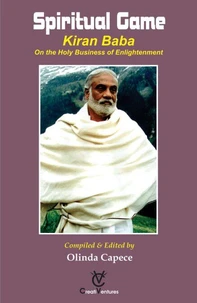 Spiritual Game   - KIRAN BABA On the Holy Business of Enlightenment