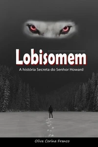 Lobisomem:   A história Secreta do Senhor Howard