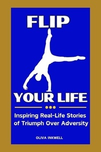 Ebook pour le téléchargement de PSP Flip Your Life: Inspiring Real-Life Stories of Triumph Over Adversity en francais 9798227797919 DJVU