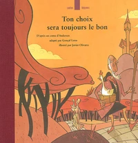 Ton Choix Sera Toujours Le Bon. D'Apres Un Conte D'Andersen
