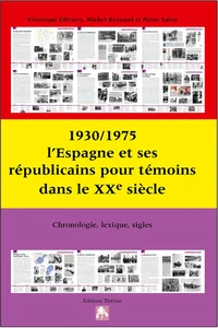 1930/1975 : l'Espagne et ses républicains pour témoins dans le XXe siècle